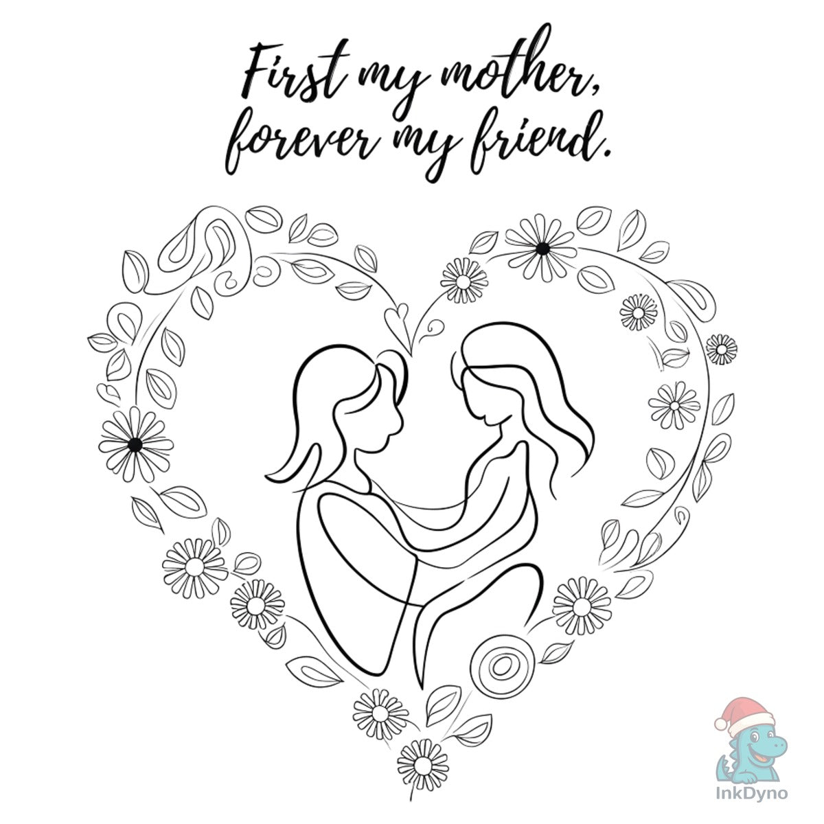 First My Mother Forever My Friend Mothe