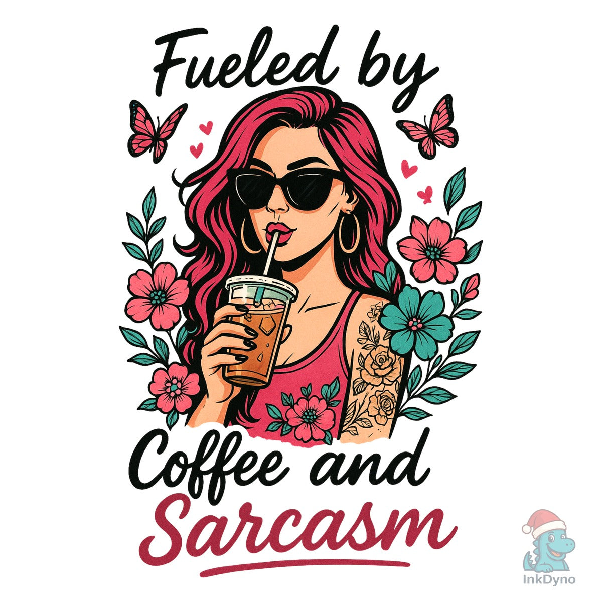 Fueled by Coffee Sarcasm Sassy
