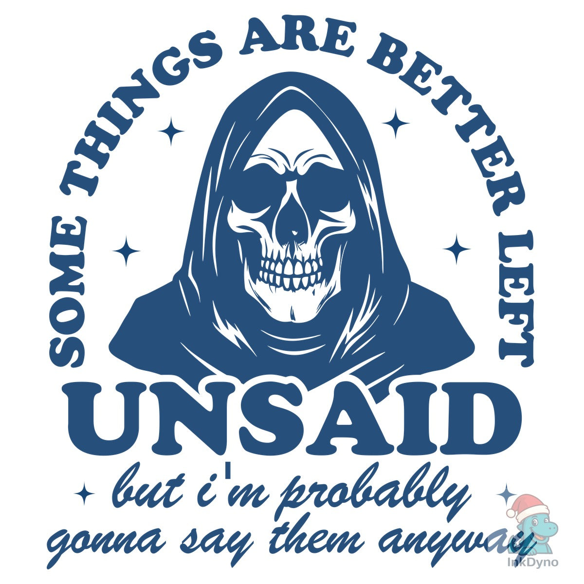 Some Things Are Better Left Unsaid T-Shi