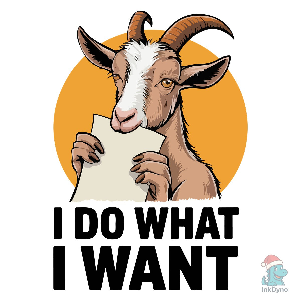 I Do What I Want Funny Goat Saying