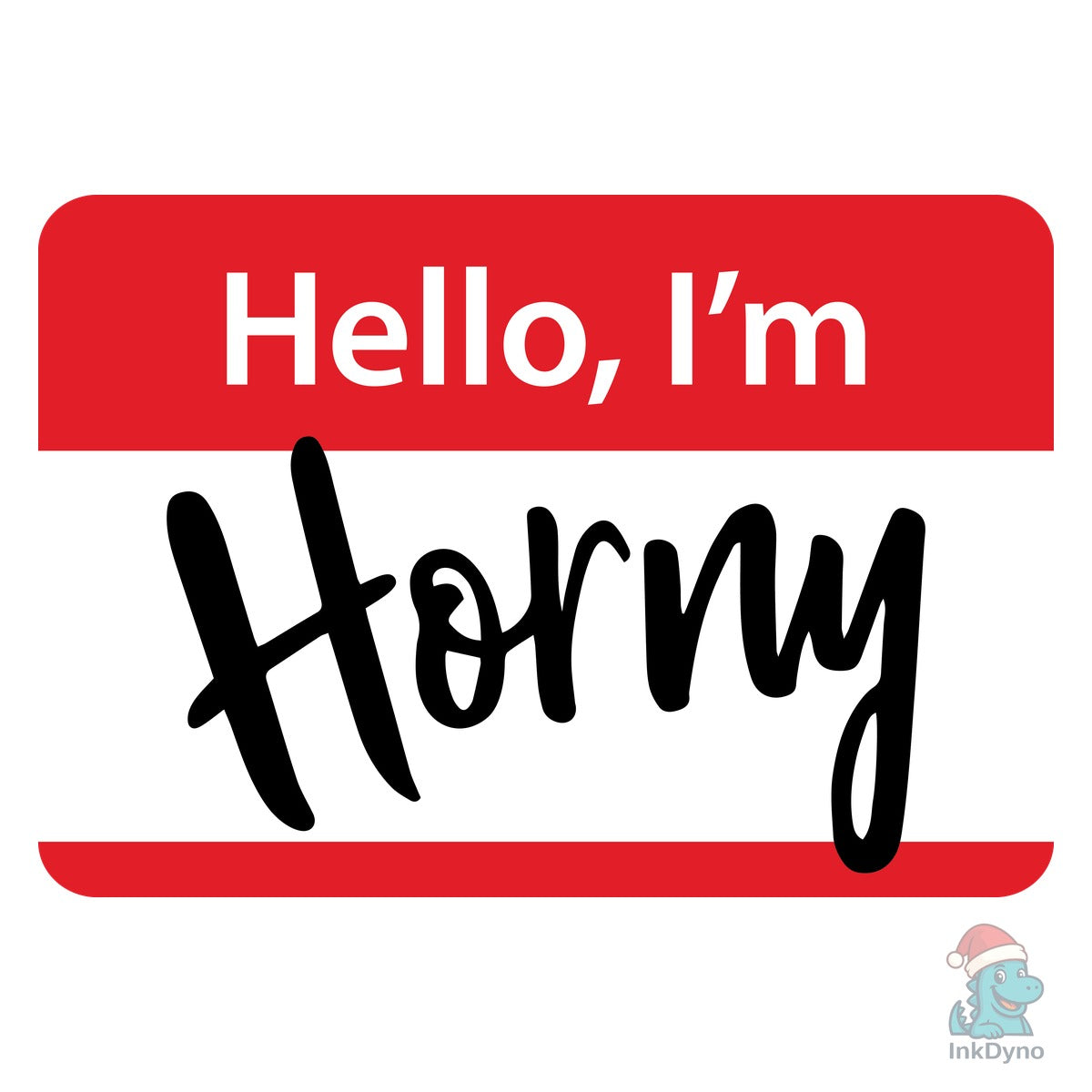 Hello I Am Horny. Funny T-shirt Design.