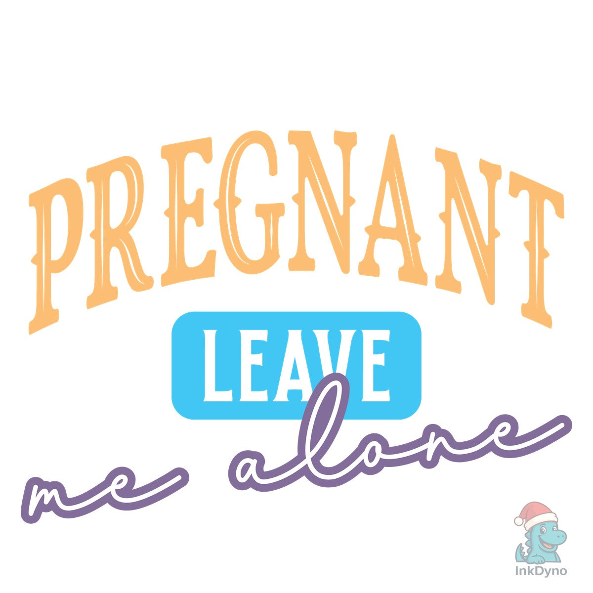 Feral and Pregnant Leave Me Alone