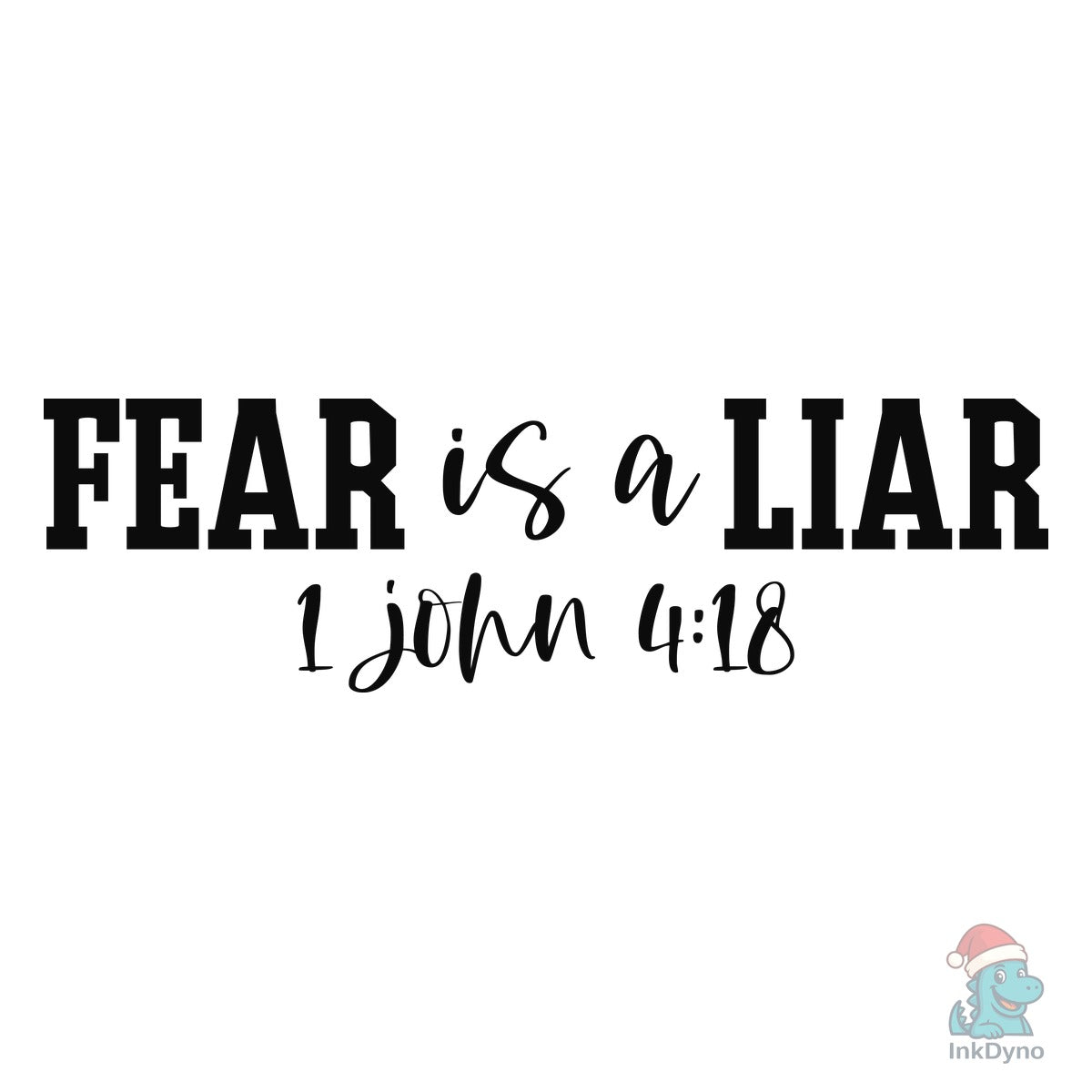 Fear is a Liar 1 John 4:18
