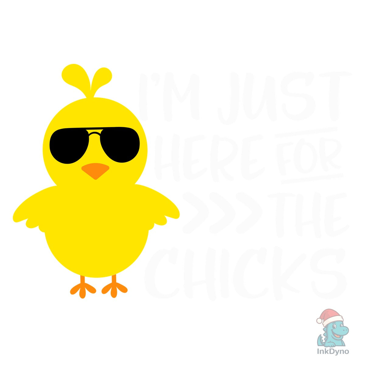 I Am Just Here for the Chicks