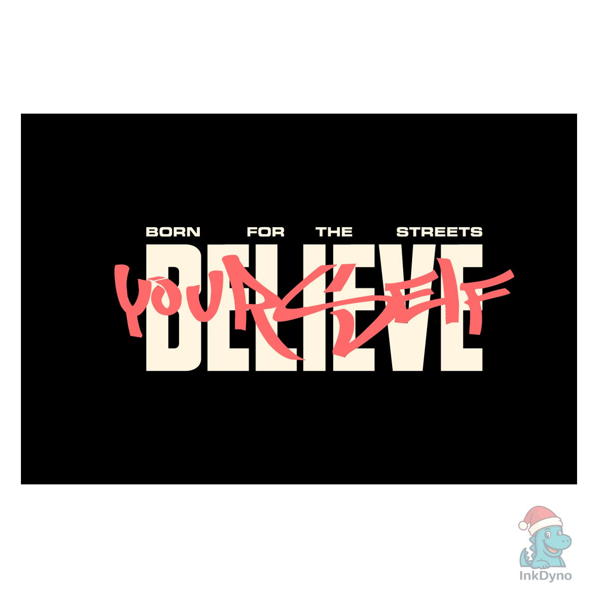 Streetwear Tshirt Design Quotes Believe