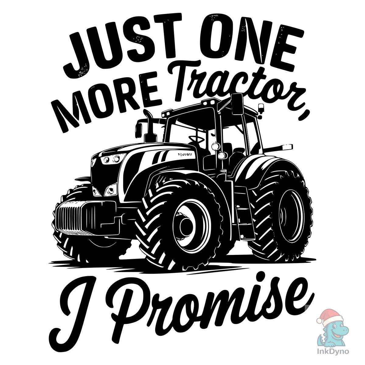 JUST ONE MORE TRACTOR I PROMISE T-Sh