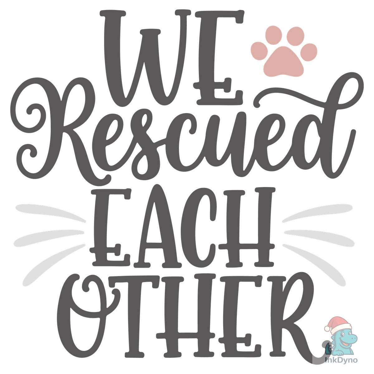 We Rescued Each Other Cute Cat Quote