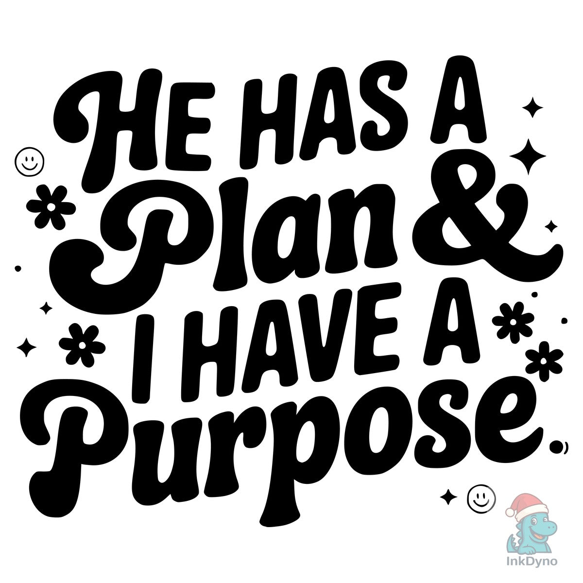 He Has a Plan and I Have a Purpose D
