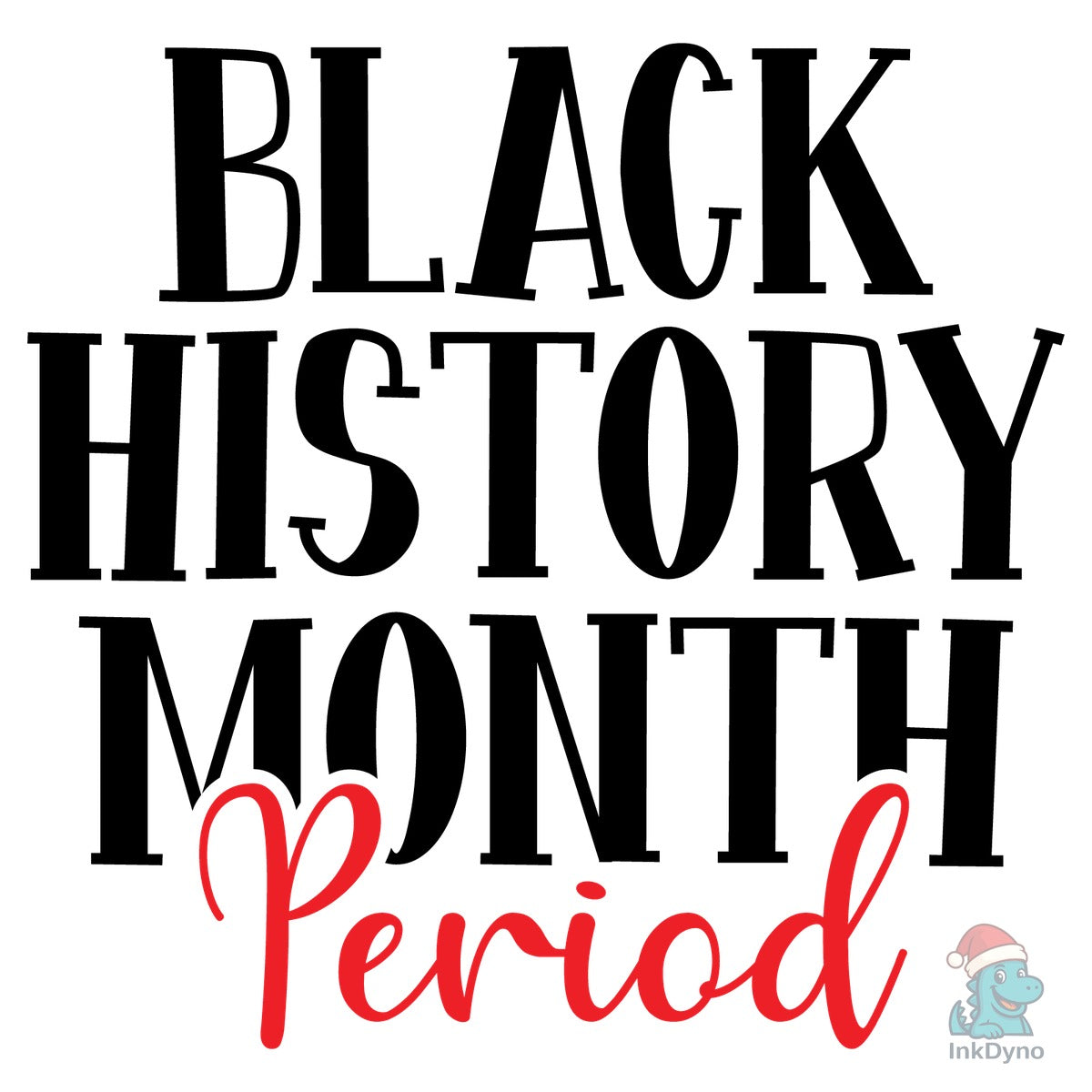 Black History Month Period Shirts Black