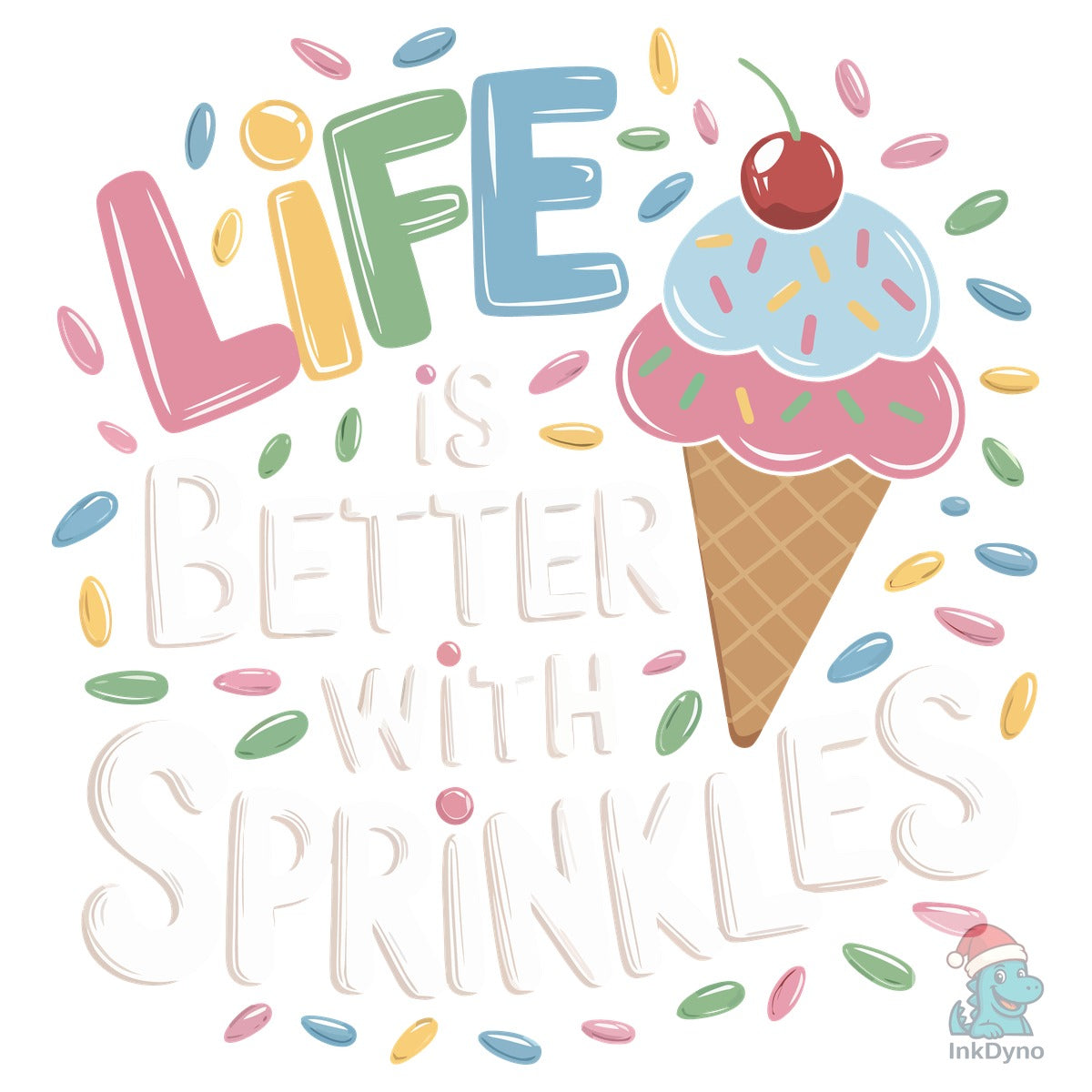 Life is Better Sprinkles T Shirt Design