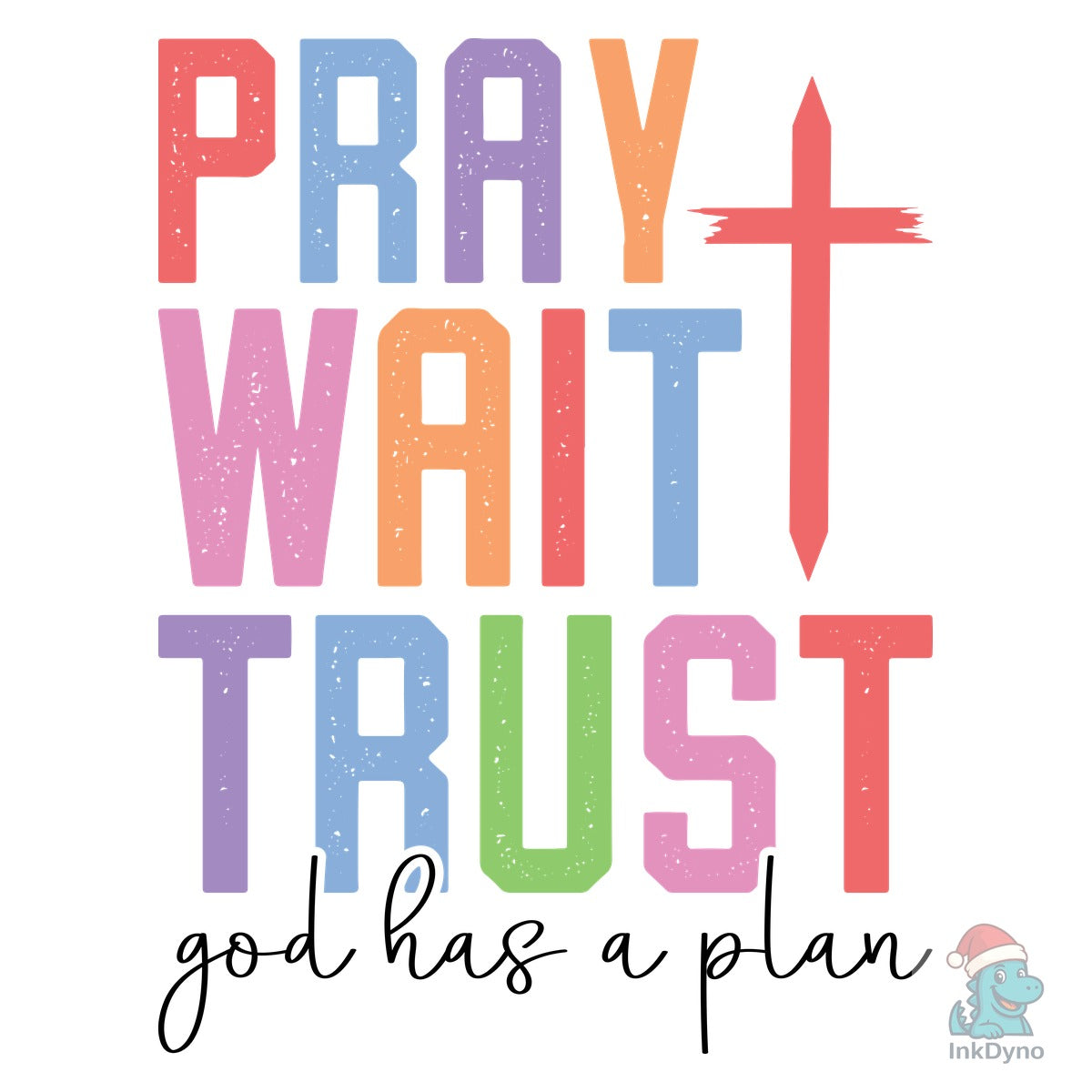 Pray Wait Trust God Has a Plan