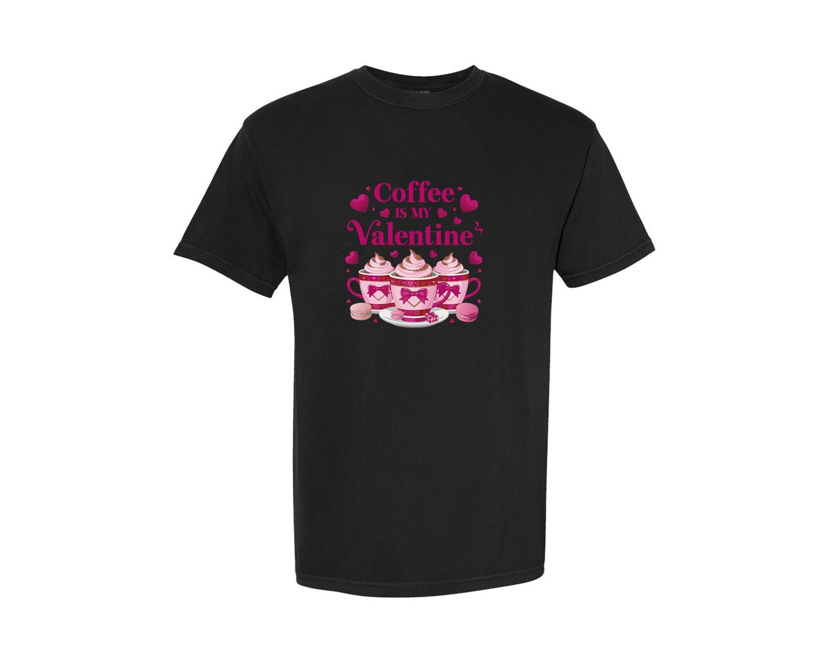brand:Comfort Colors|color:Black|Coffee Is My Valentine Funny Graphic T-Shirt