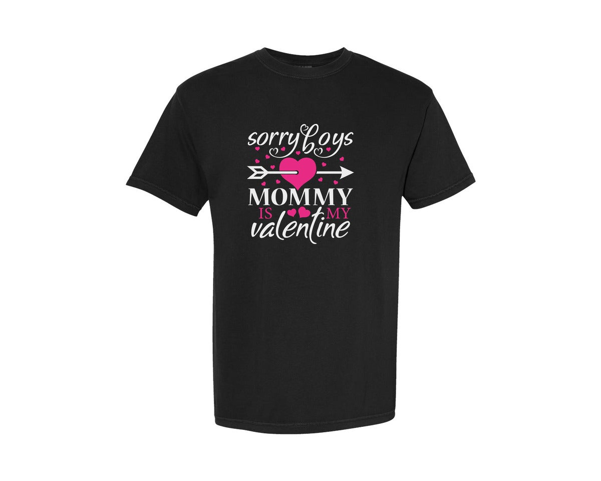 brand:Comfort Colors|color:Black|Sorry Boys Mom Is My Valentine Quote 3 Graphic T-Shirt