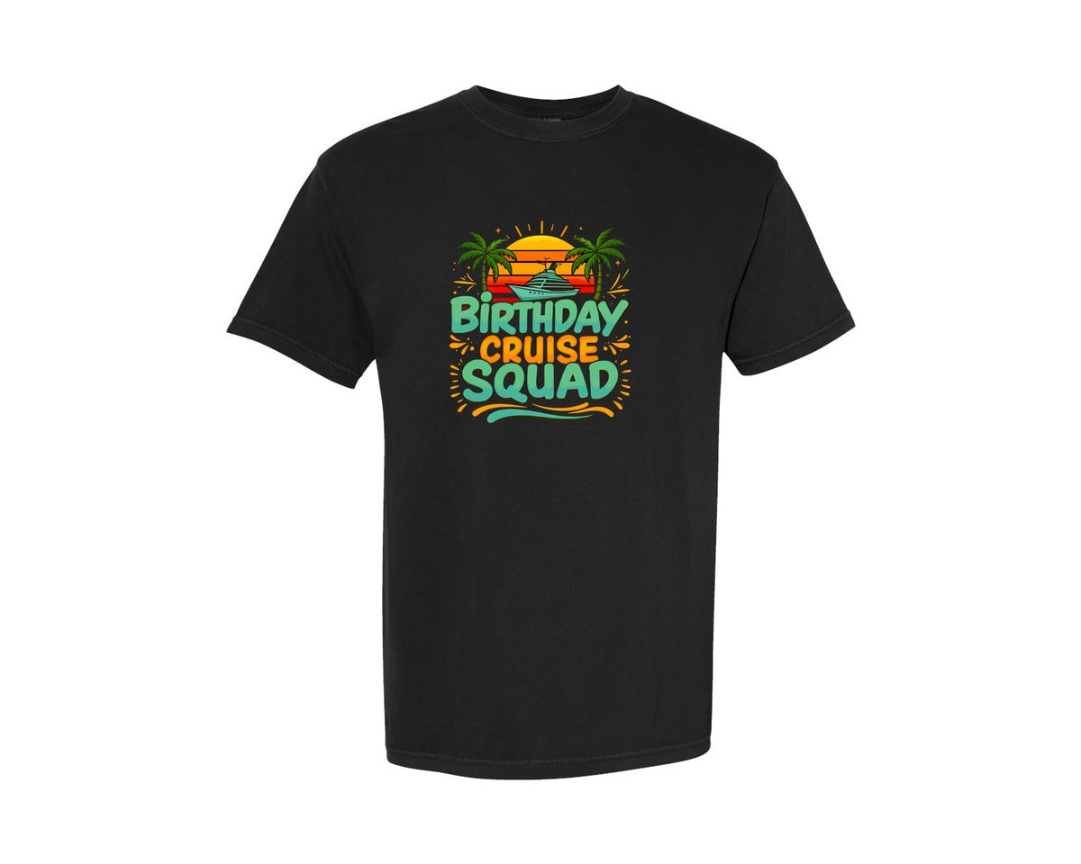 brand:Comfort Colors|color:Black|Birthday Cruise Squad T Shirt Design Graphic T-Shirt