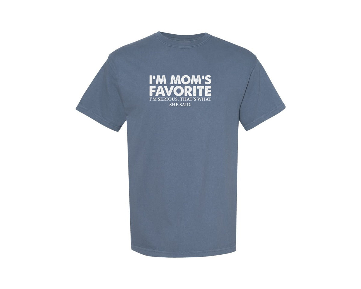 brand:Comfort Colors|color:Blue Jean|Im Moms Favorite Thats What She Said Graphic T-Shirt