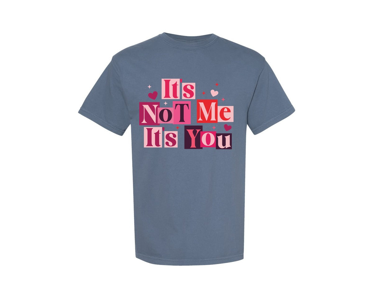 brand:Comfort Colors|color:Blue Jean|Its Not Me Its You Sarcastic Anti Graphic T-Shirt