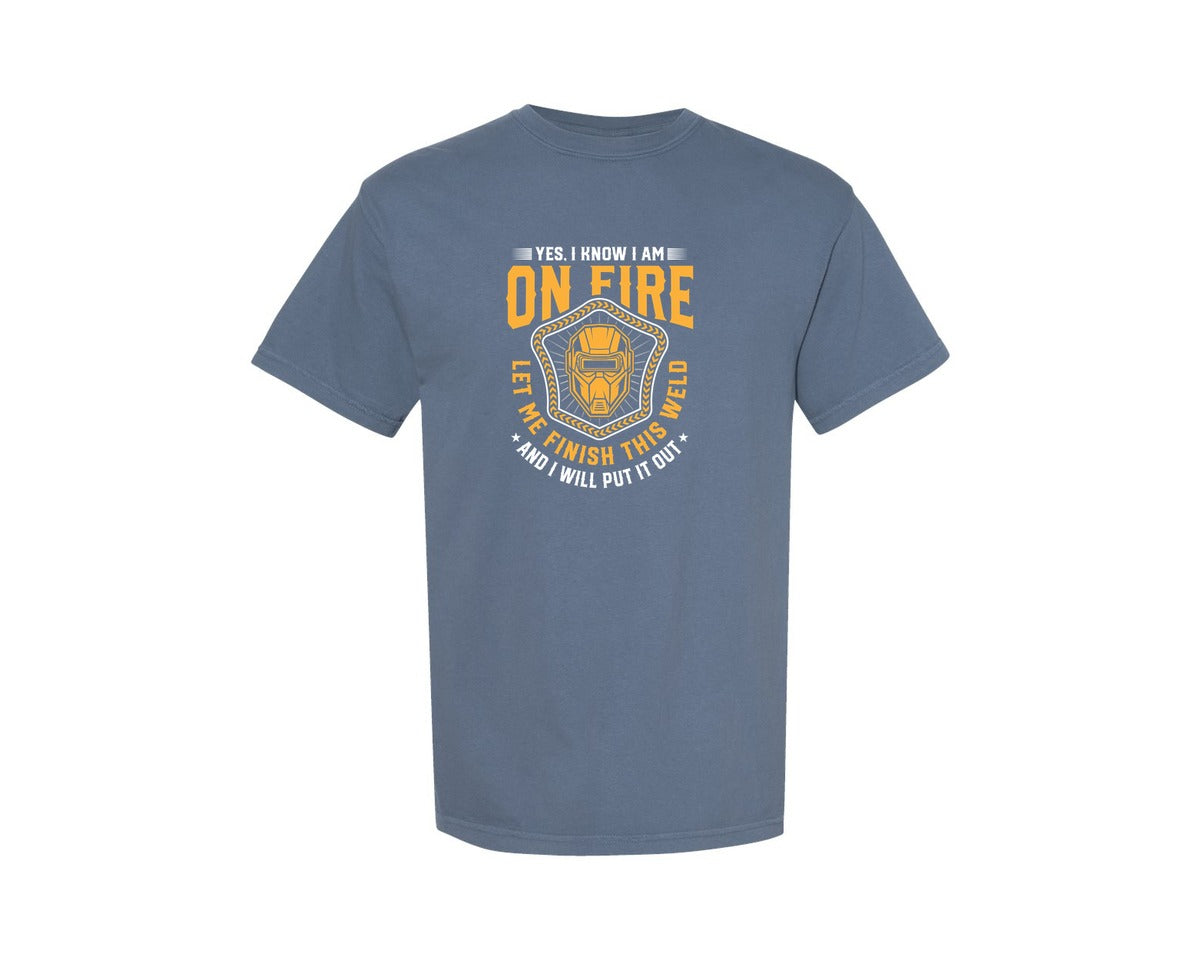 brand:Comfort Colors|color:Blue Jean|Yes I Know Im On Fire Funny Welding Tee 2 Graphic T-Shirt