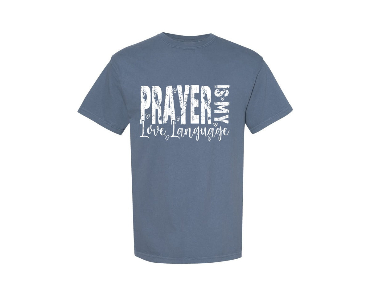 brand:Comfort Colors|color:Blue Jean|Prayer Is My Love Language 15 Graphic T-Shirt