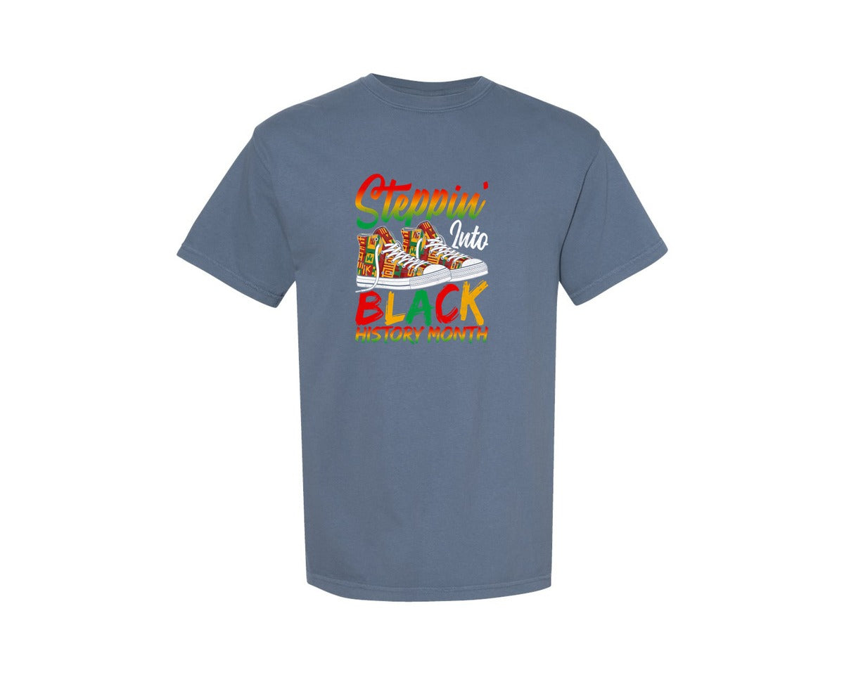 brand:Comfort Colors|color:Blue Jean|Steppin Black History Month T Shirt Graphic T-Shirt