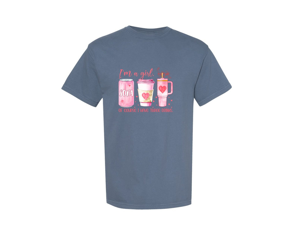 brand:Comfort Colors|color:Blue Jean|Three Drinks Girl Quote Im A Girl Graphic T-Shirt