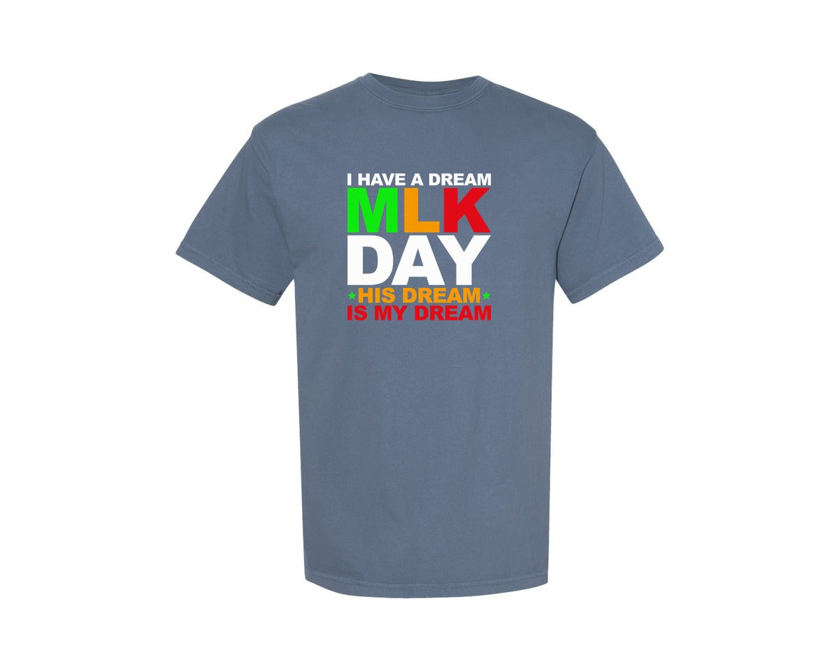 brand:Comfort Colors|color:Blue Jean|I Have A Dream Mlk Day His Dream Is My Graphic T-Shirt