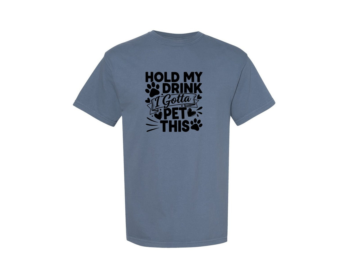 brand:Comfort Colors|color:Blue Jean|Hold My Drink I Gotta Pet This Graphic T-Shirt