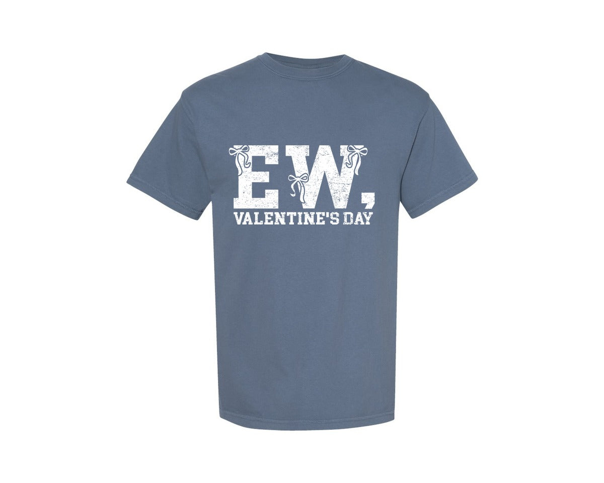 brand:Comfort Colors|color:Blue Jean|Funny Valentine Ew Valentines Graphic T-Shirt