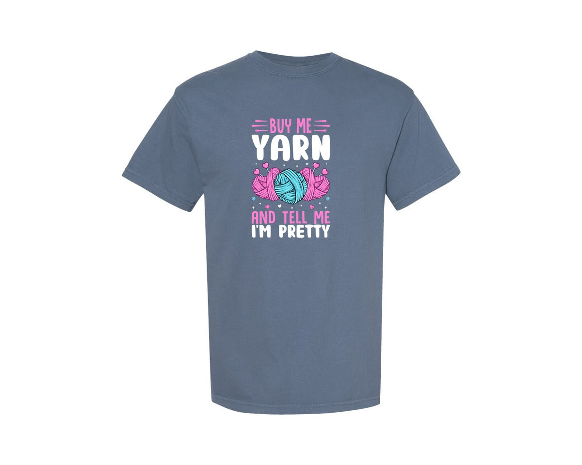 brand:Comfort Colors|color:Blue Jean|Buy Me Yarn And Tell Me Im T Shirt Graphic T-Shirt