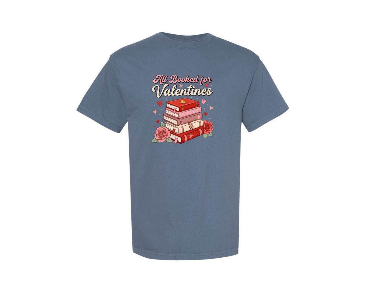 brand:Comfort Colors|color:Blue Jean|Cute All Booked For Valentines Design Graphic T-Shirt