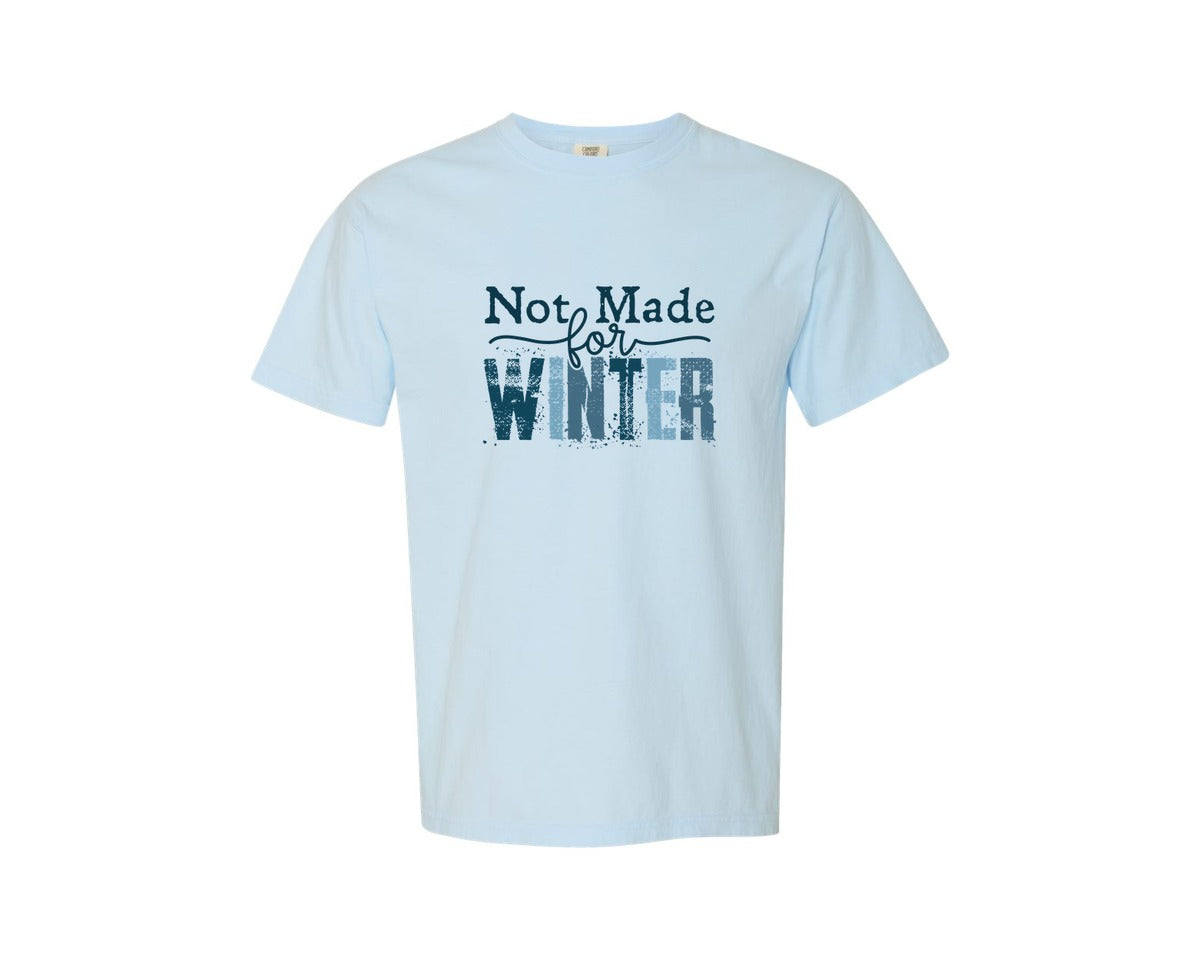 brand:Comfort Colors|color:Chambray|Not Made For Winter Holiday Graphic T-Shirt