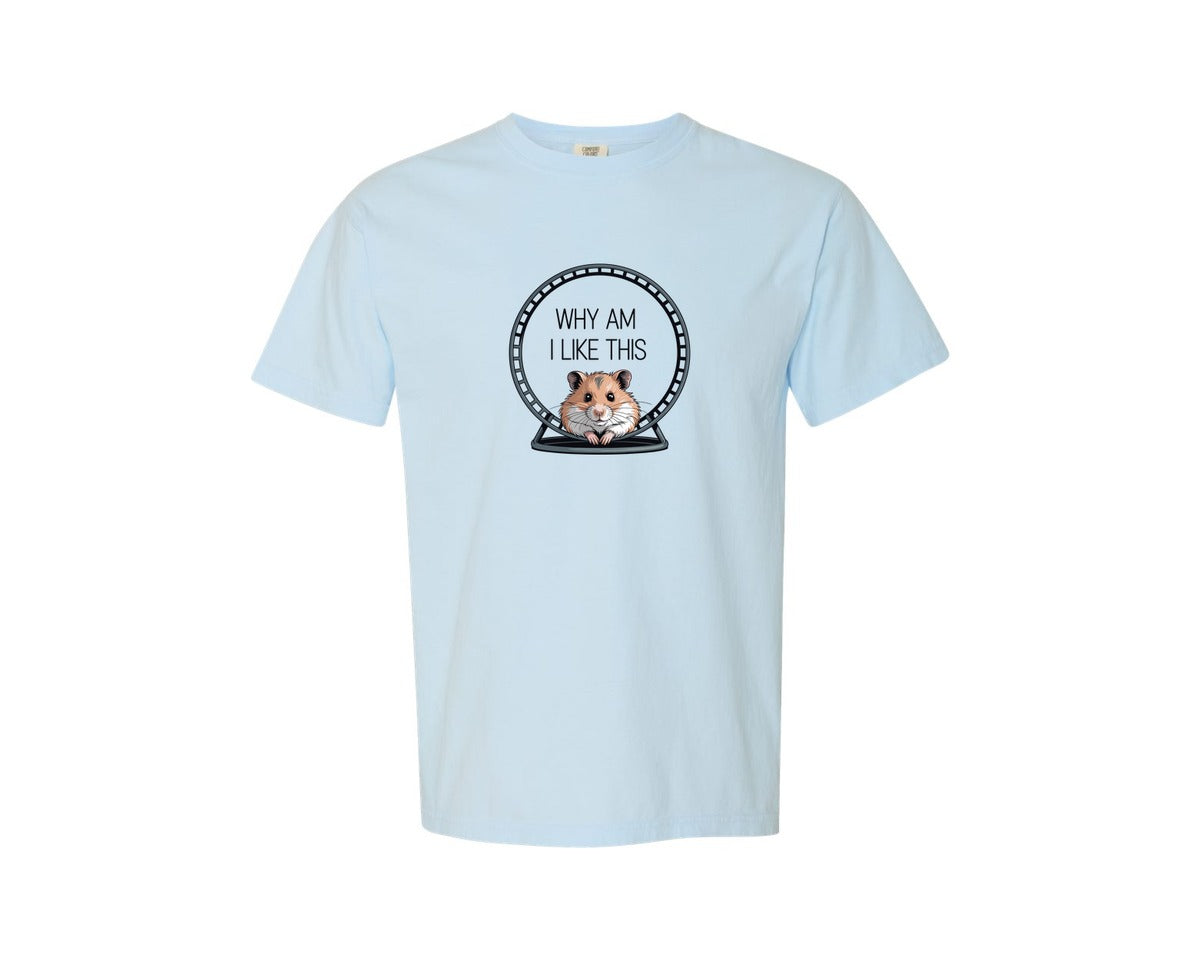 brand:Comfort Colors|color:Chambray|Funny Sarcastic Hamster Saying T Shirt Graphic T-Shirt