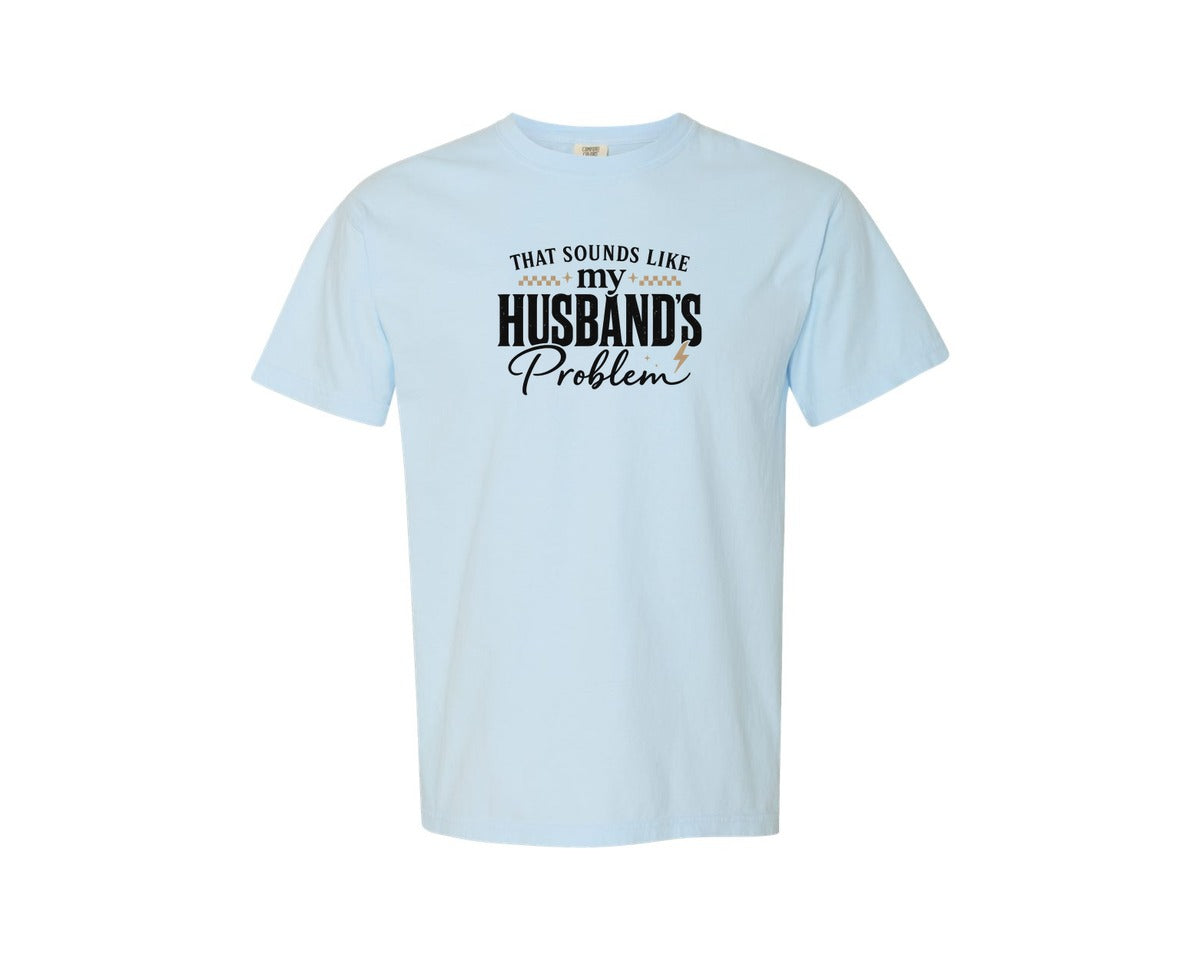brand:Comfort Colors|color:Chambray|My Husbands Problem Funny Graphic T-Shirt