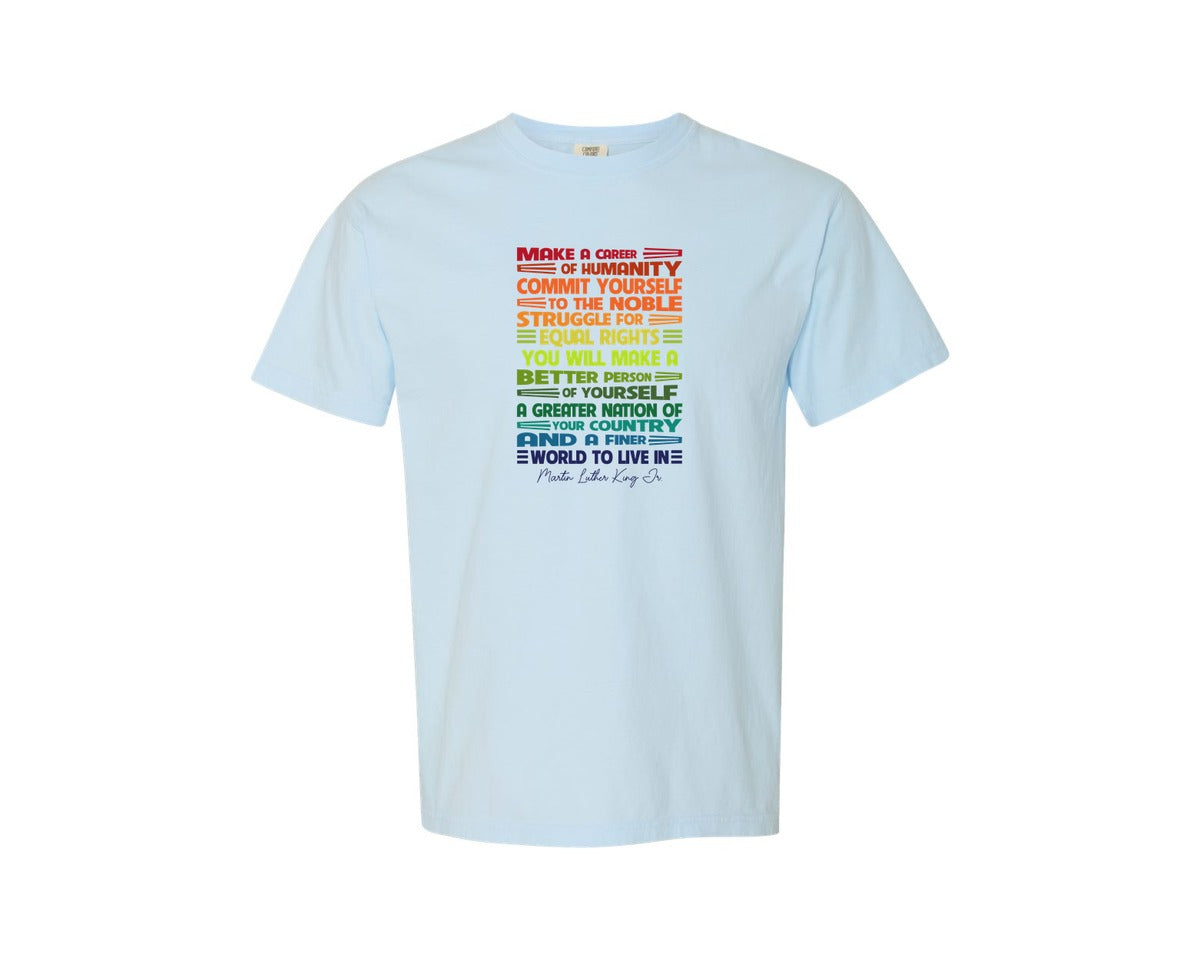 brand:Comfort Colors|color:Chambray|Mlk Make A Career Of Humanity Graphic T-Shirt