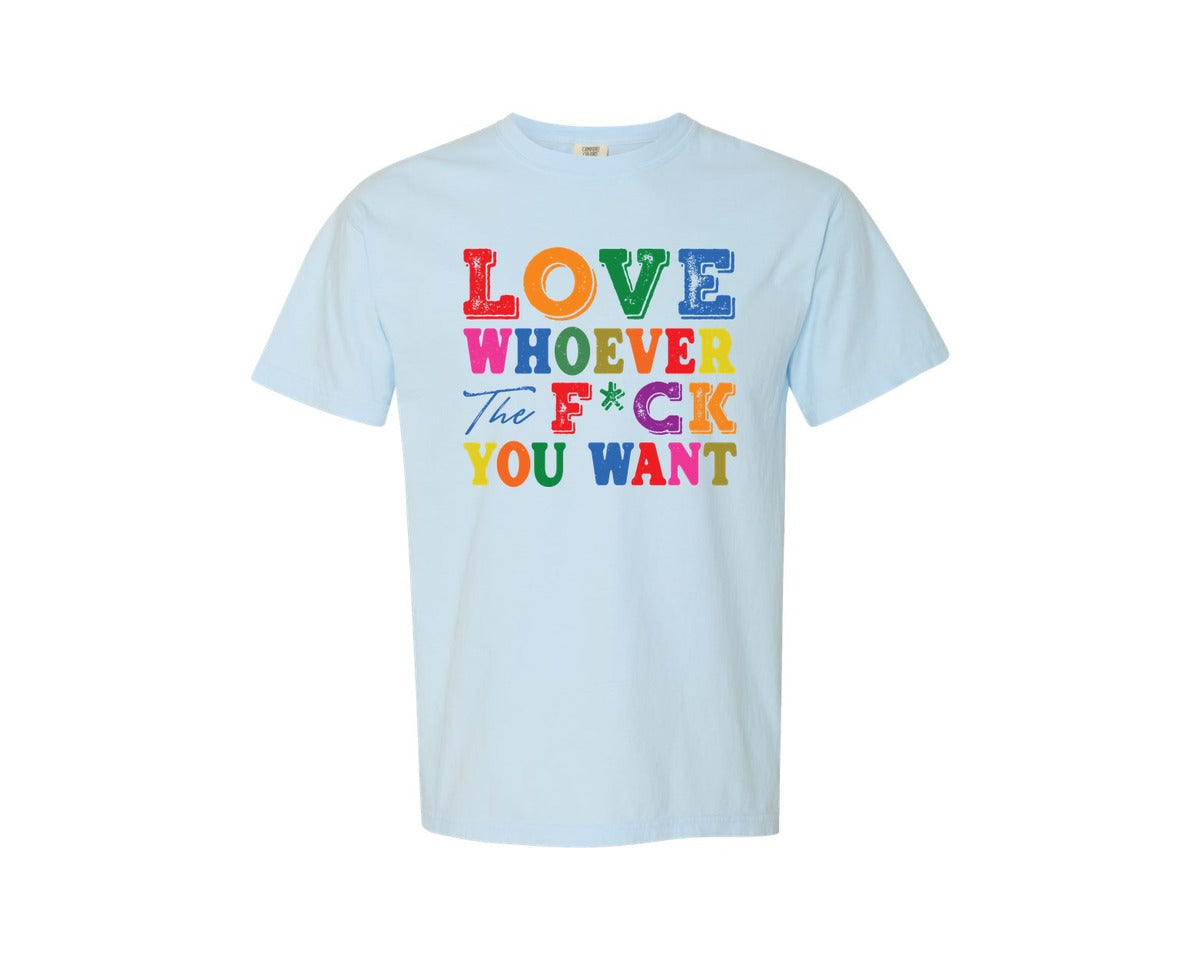 brand:Comfort Colors|color:Chambray|Love Whoever Funny Graphic T-Shirt