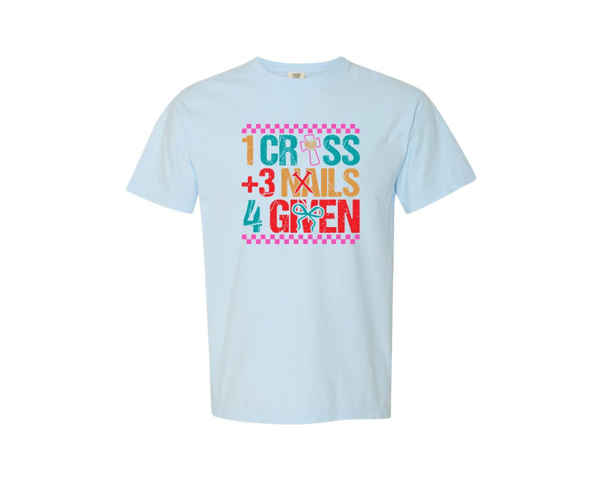 brand:Comfort Colors|color:Chambray|1 Cross 3 Nails 4 Given Christian Easter 3 Graphic T-Shirt