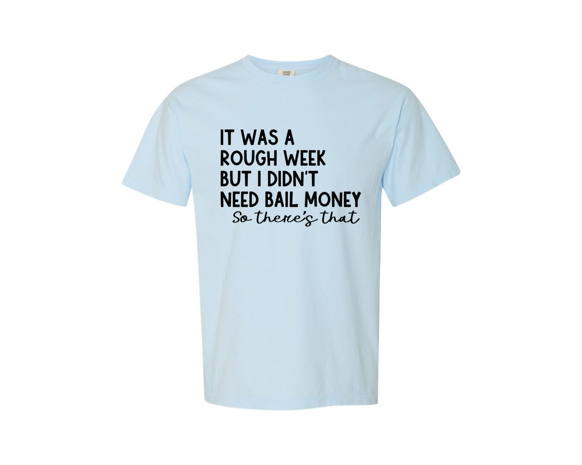 brand:Comfort Colors|color:Chambray|Sarcastic Funny Gift Rough Graphic T-Shirt