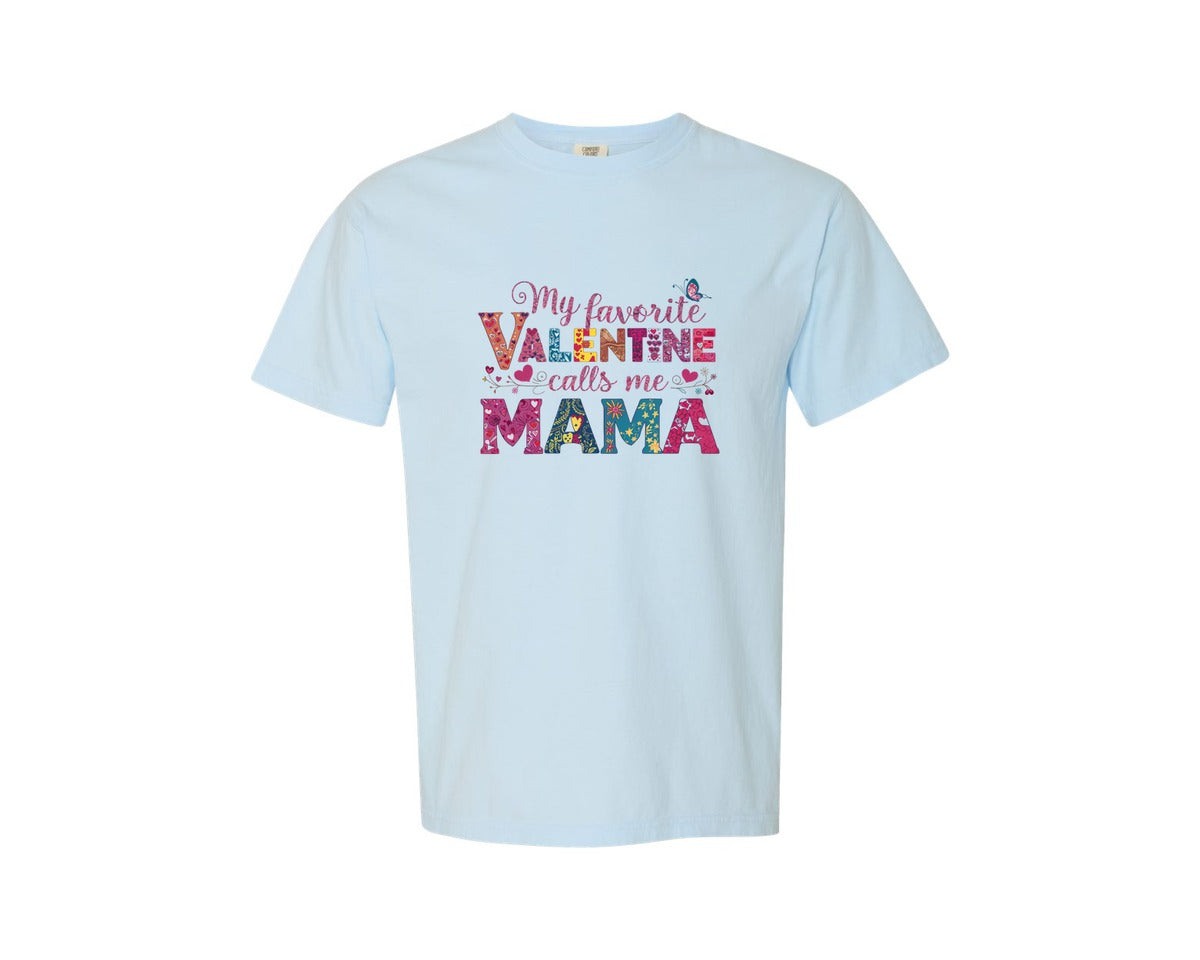 brand:Comfort Colors|color:Chambray|My Favorite Valentine Calls Me Mama 11 Graphic T-Shirt
