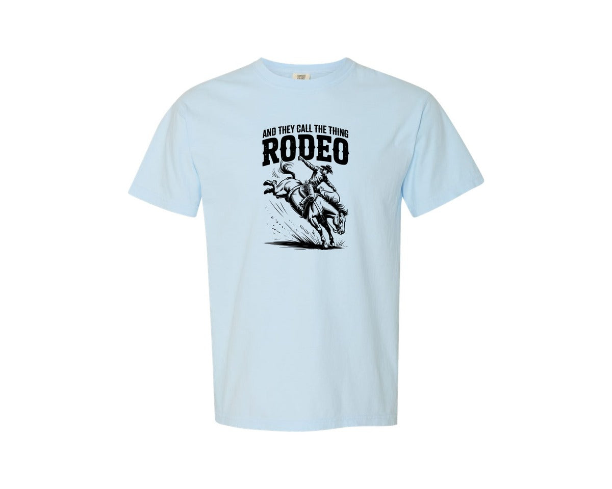 brand:Comfort Colors|color:Chambray|And They Call The Thing Rodeo Graphic T-Shirt