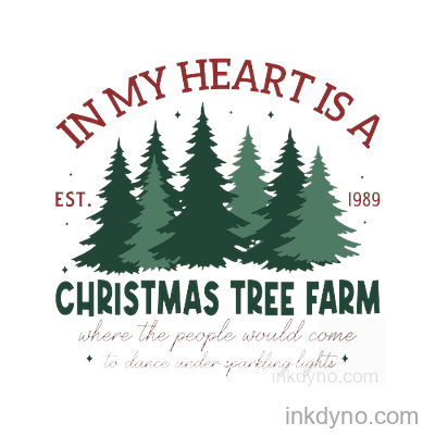 In My Heart Is A Tree Farm -01 DTF Transfer – Ready to Press (Christmas)