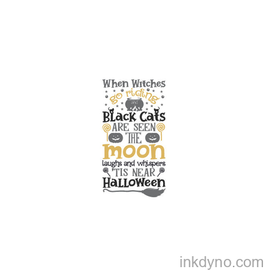 When Witches Go Riding and Black Cats Are Seen, the Moon Laughs and Whispers, 'tis Near Halloween