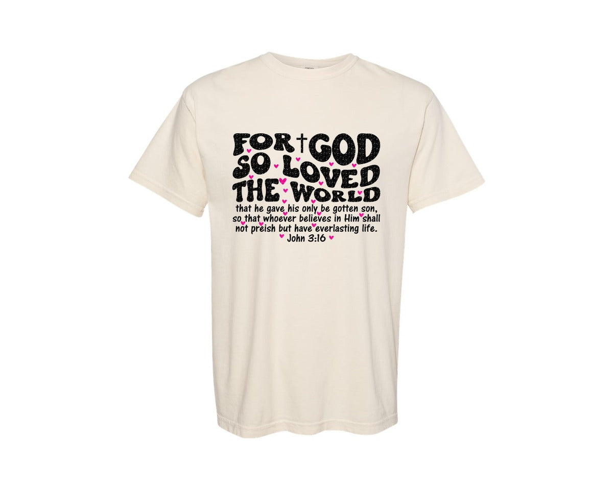brand:Comfort Colors|color:Ivory|For God So Loved The World John 316 Graphic T-Shirt
