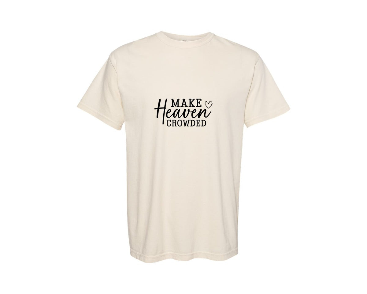 brand:Comfort Colors|color:Ivory|Make Heaven Crowded Christian 7 Graphic T-Shirt
