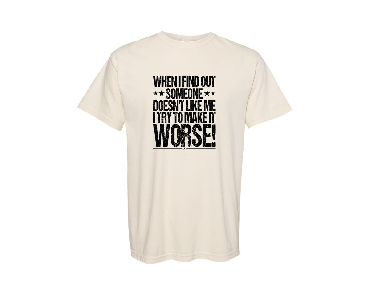 brand:Comfort Colors|color:Ivory|When I Find Out Someone Doesnt Like Graphic T-Shirt