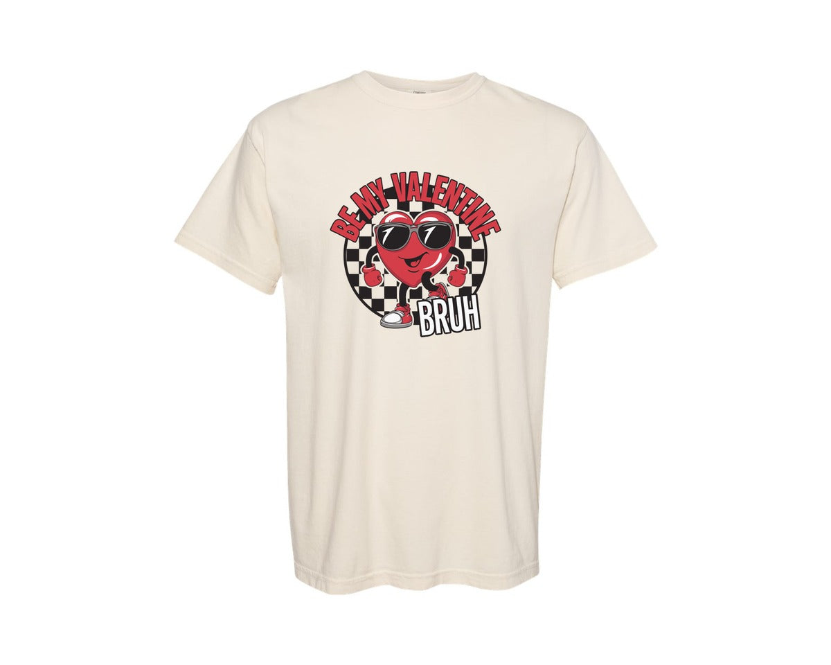 brand:Comfort Colors|color:Ivory|Be My Valentine Bruh Graphic T-Shirt