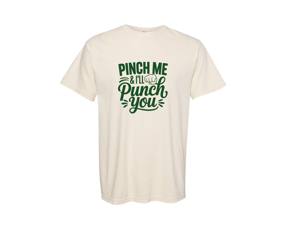 brand:Comfort Colors|color:Ivory|Pinch Me Ill Punch You St Patricks Graphic T-Shirt