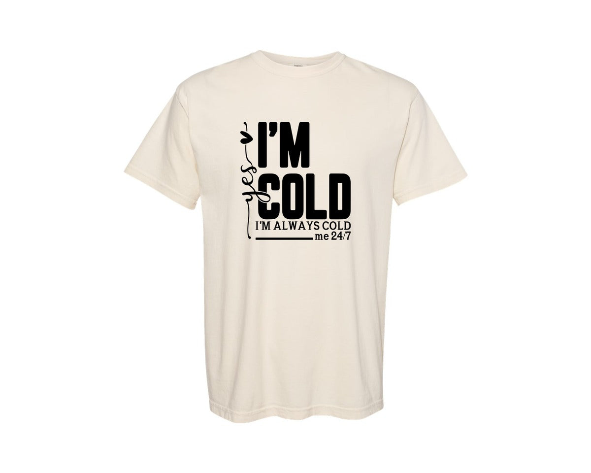 brand:Comfort Colors|color:Ivory|Yes Im Cold Funny Winter Graphic T-Shirt