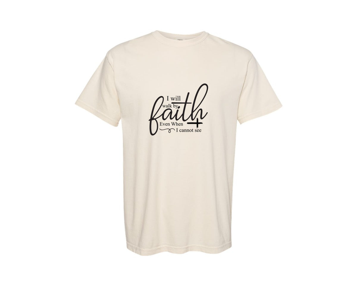 brand:Comfort Colors|color:Ivory|I Will Walk By Faith Even When I Cant Graphic T-Shirt
