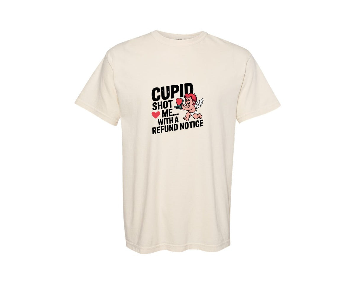 brand:Comfort Colors|color:Ivory|Cupid Shot Me With A Refund Notice Graphic T-Shirt