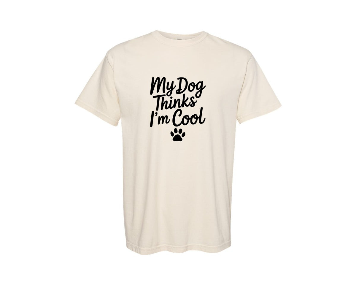 brand:Comfort Colors|color:Ivory|My Dog Thinks Im Cool Ai Graphic T-Shirt