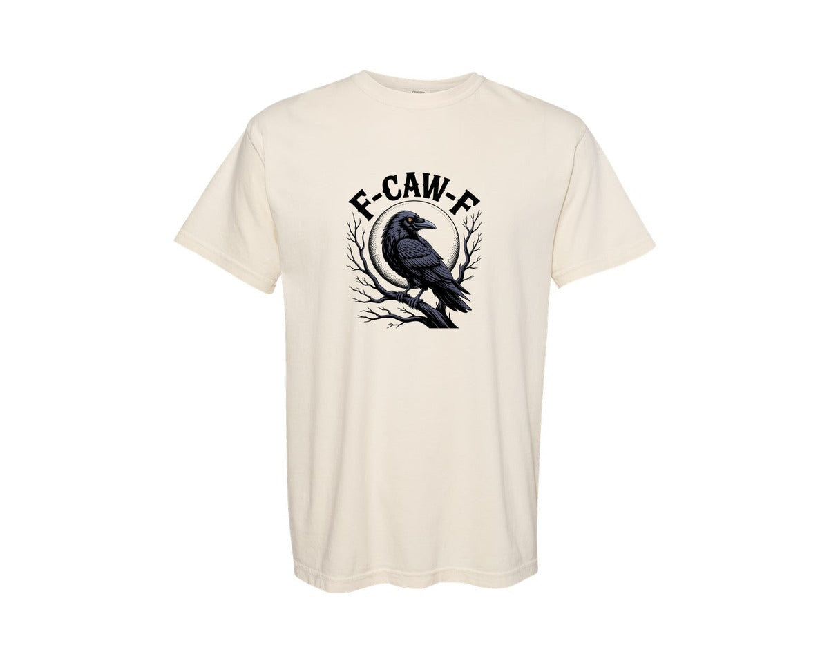 brand:Comfort Colors|color:Ivory|F Caw F Funny Black Crow Humor Graphic T-Shirt